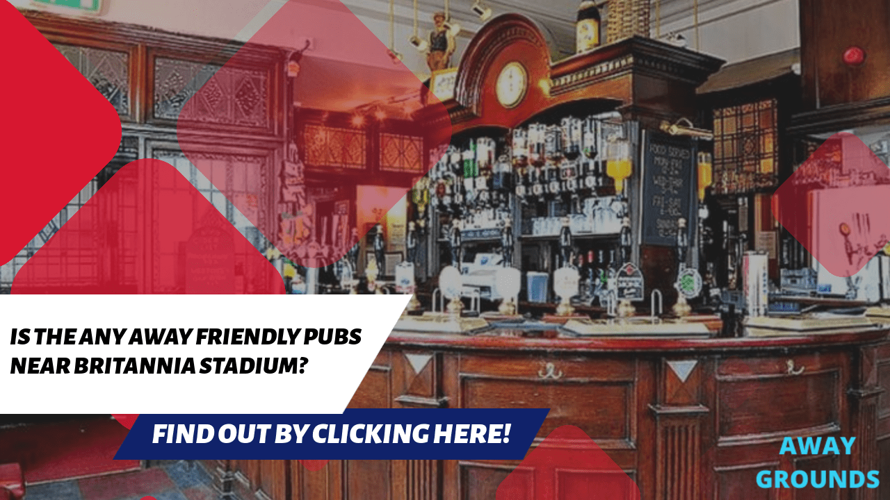 Away friendly pubs near Britannia Stadium