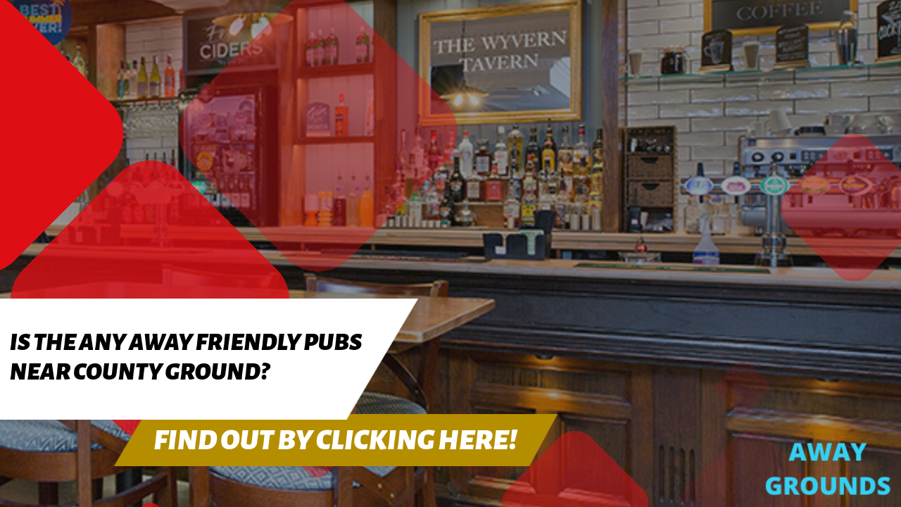 Away friendly pubs near County Ground