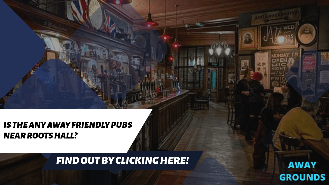 Away friendly pubs near Roots Hall