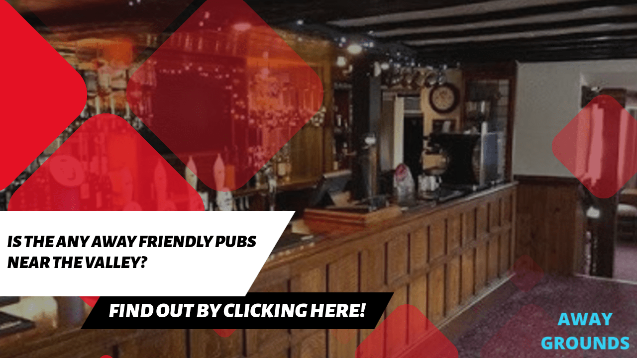 Away friendly pubs near The Valley