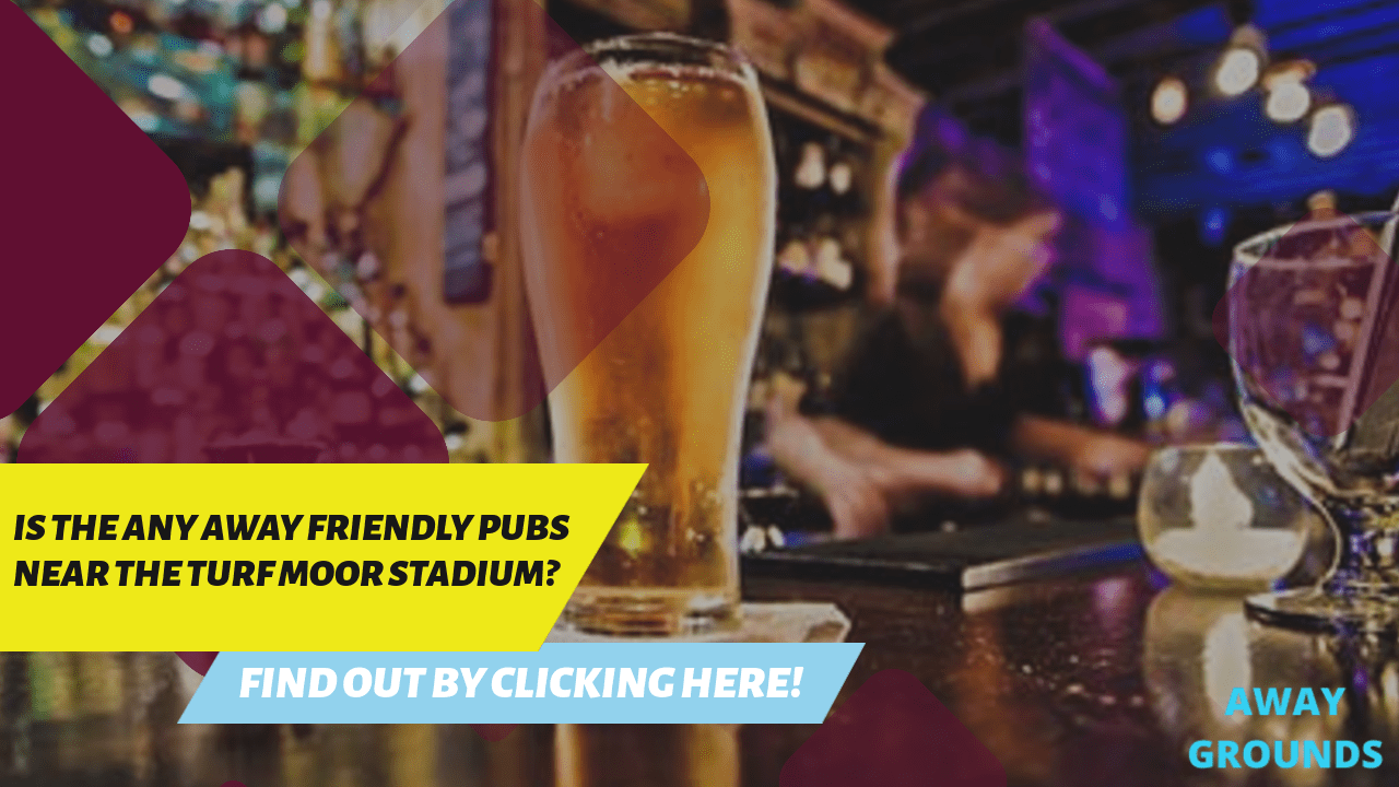 Away friendly pubs near Turf Moor Stadium