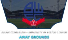 Bolton Wanderers – University of Bolton Stadium