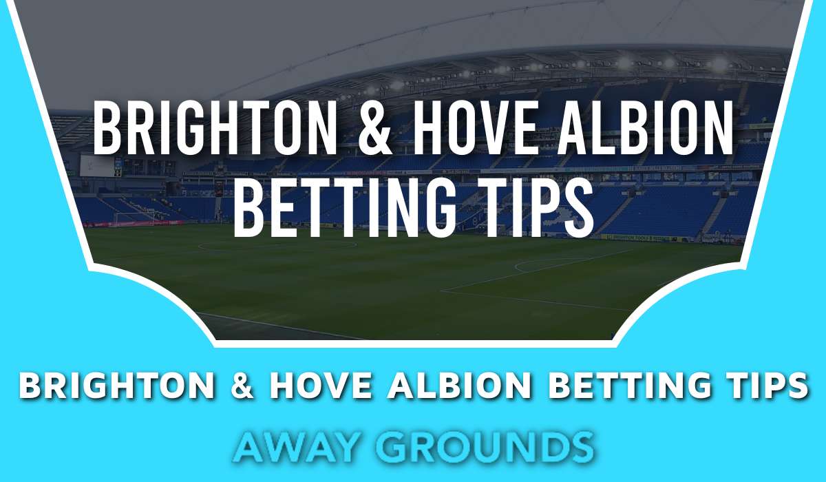 Brighton & Hove Albion Betting Tips