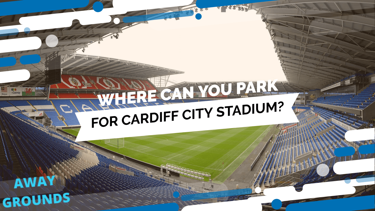 Closest car park to Cardiff City Stadium