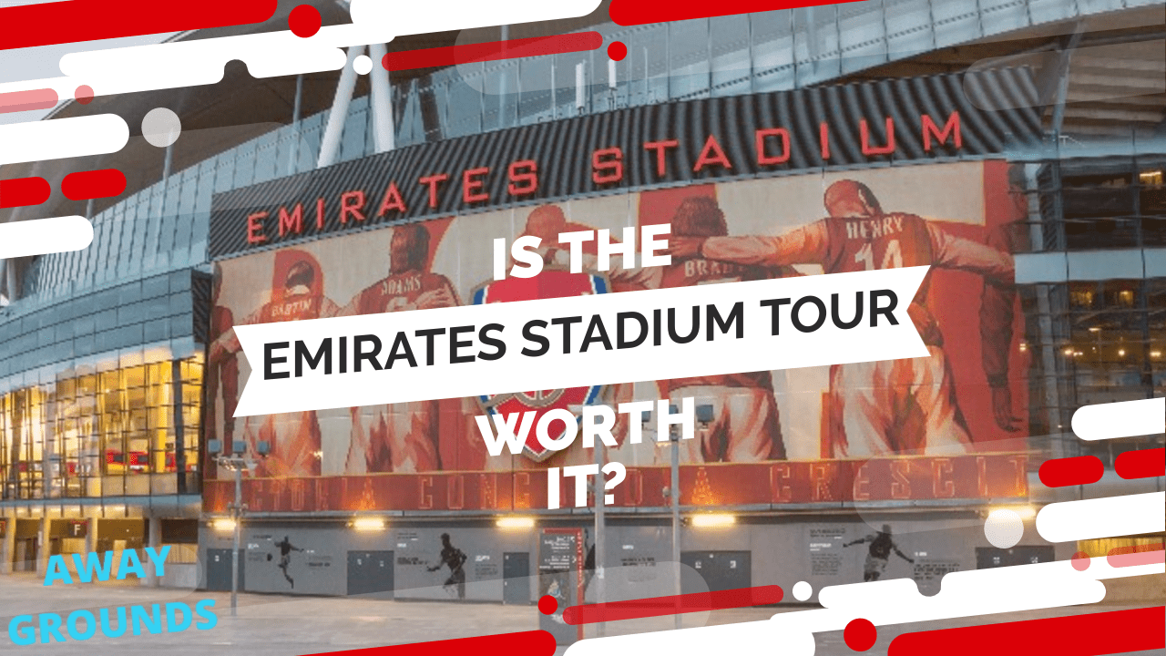 Is the Emirates Stadium tour worth it