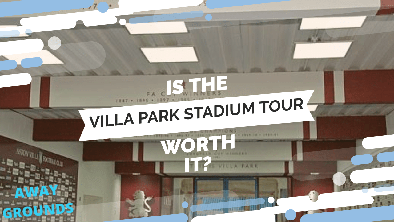 Is the Villa Park tour worth it