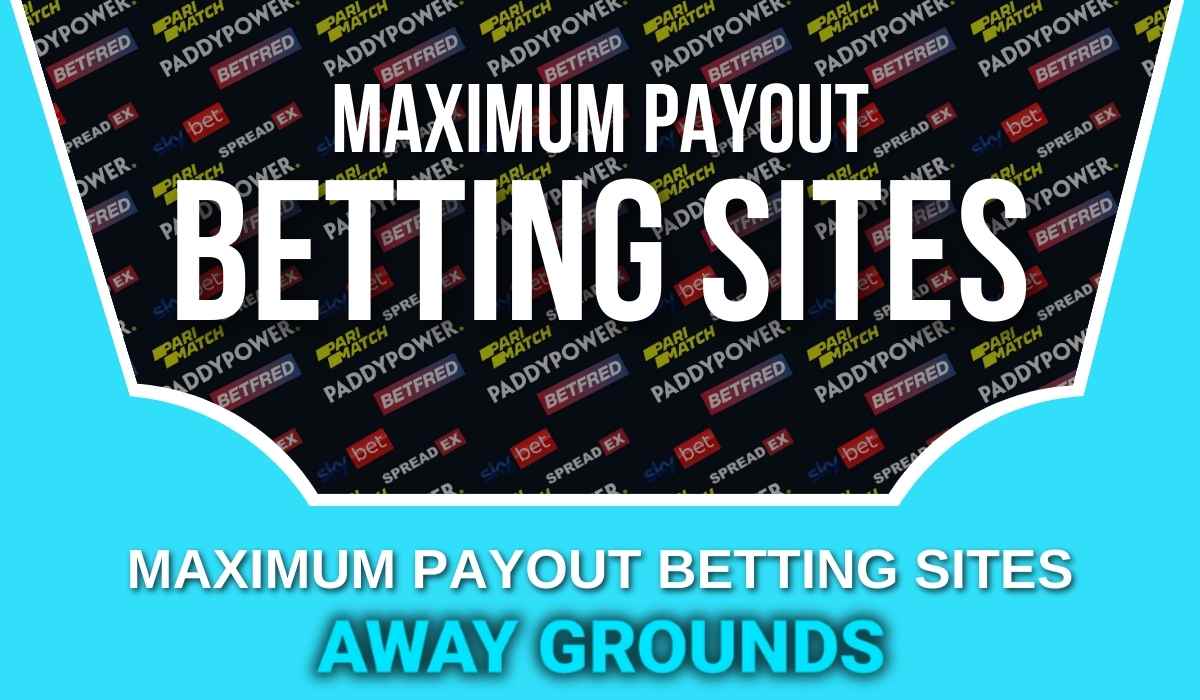 Maximum Payout Betting Sites