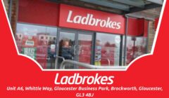 Unit A6, Whittle Way,  Business Park, Brockworth – Ladbrokes Football Betting Shop Gloucester