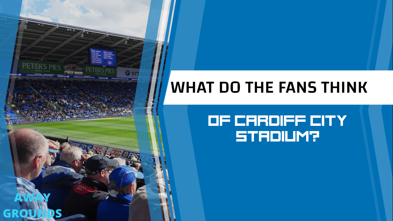 What do fans think of Cardiff City Stadium