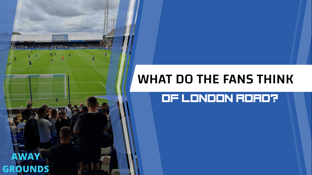 What do fans think of London Road