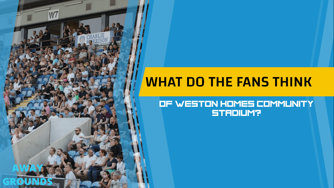 What do fans think of weston homes community stadium