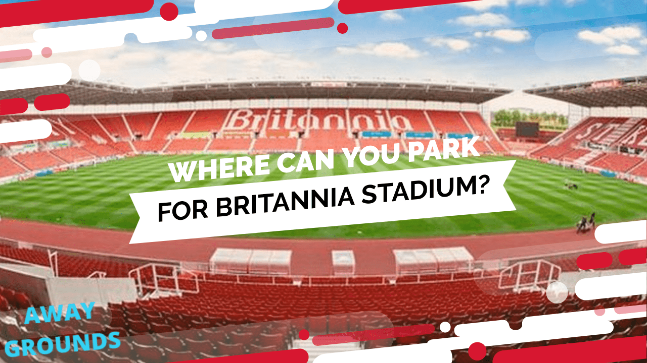 Where to park for Britannia Stadium