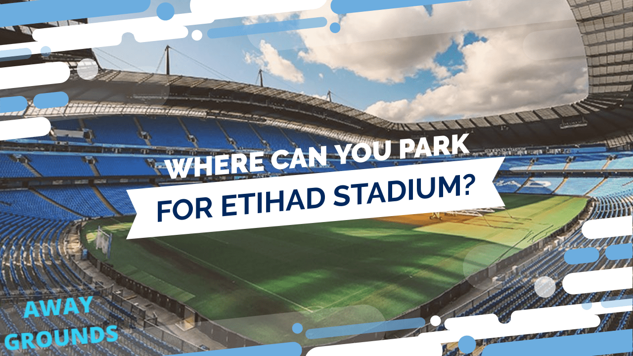 Where to park for Etihad Stadium