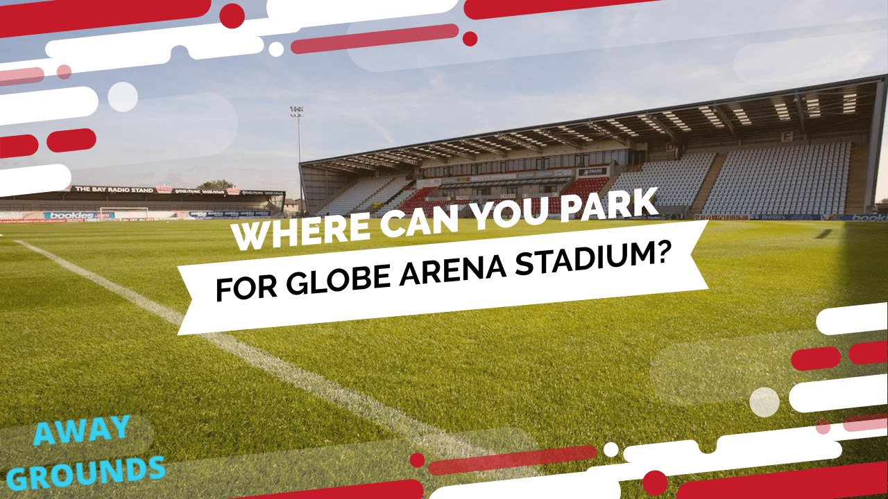 Where to park for Globe Arena