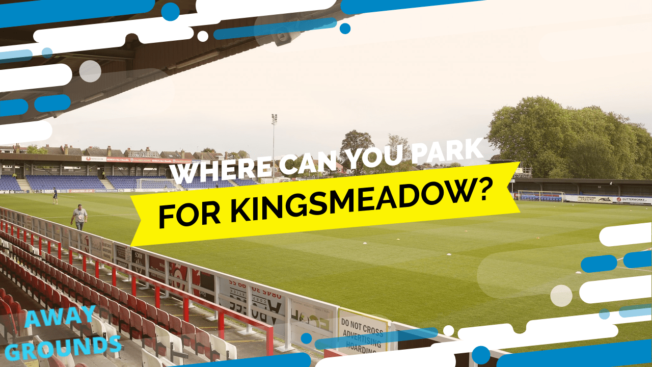 Where to park for Kingsmeadow