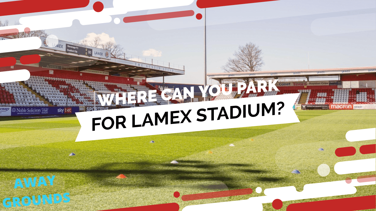 Where to park for Lamex Stadium
