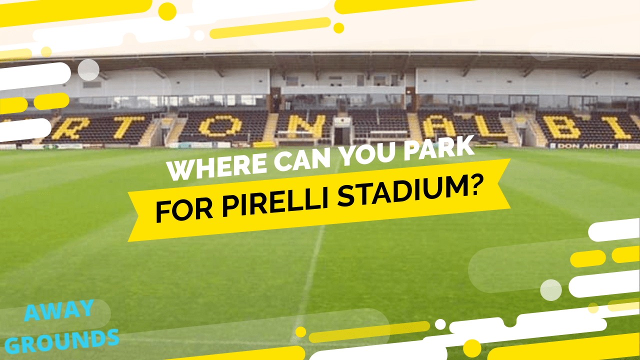 Where to park for Pirelli Stadium