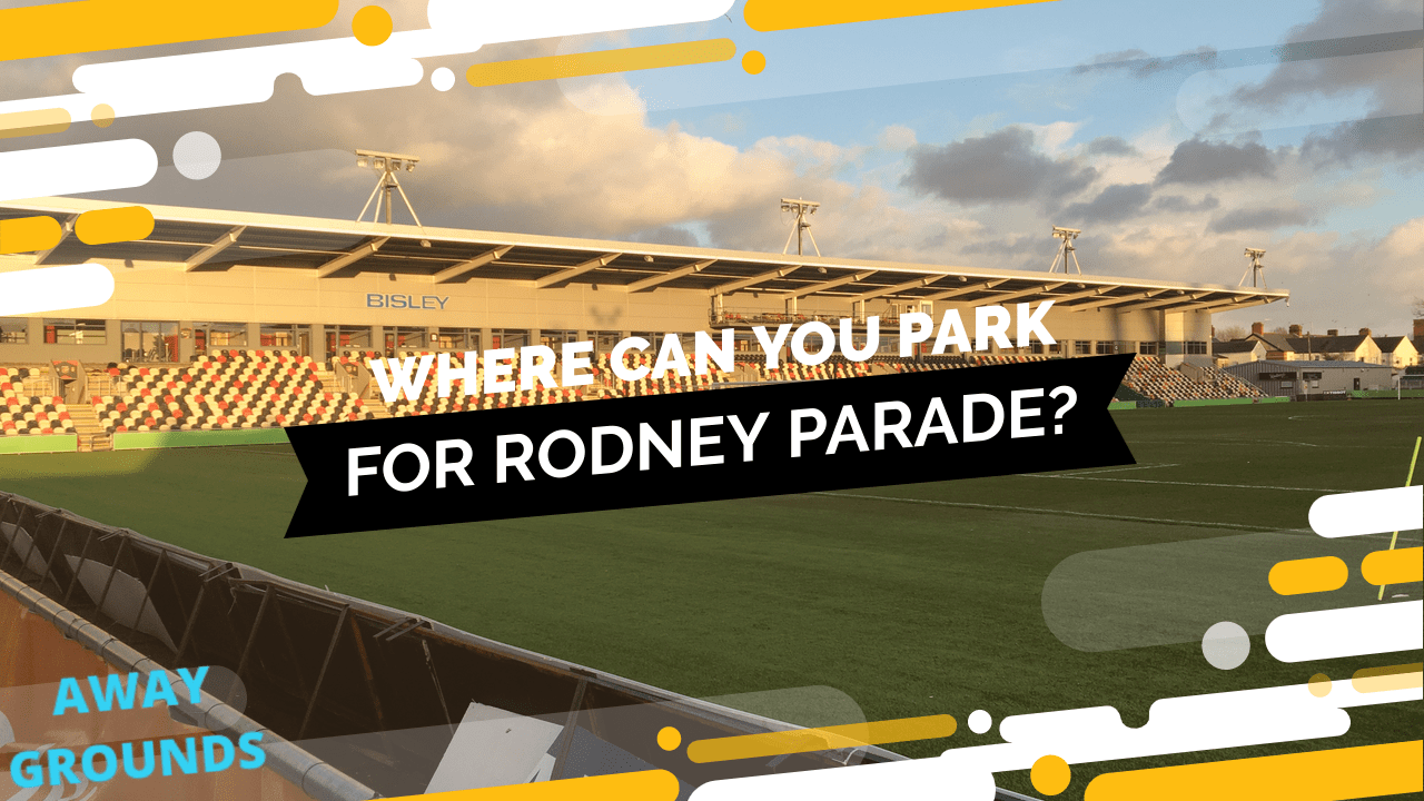 Where to park for Rodney Parade