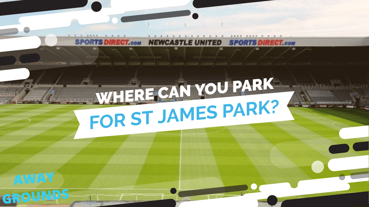 Where to park for St James Park