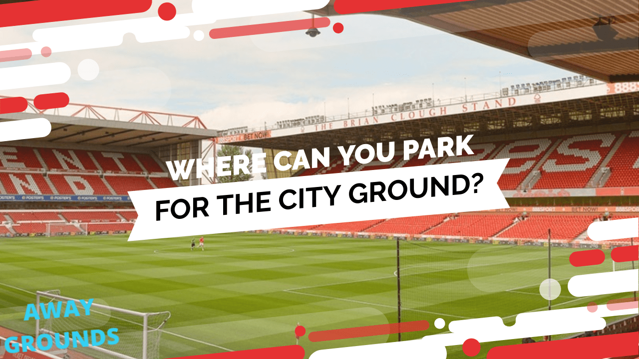 Where to park for the City Ground