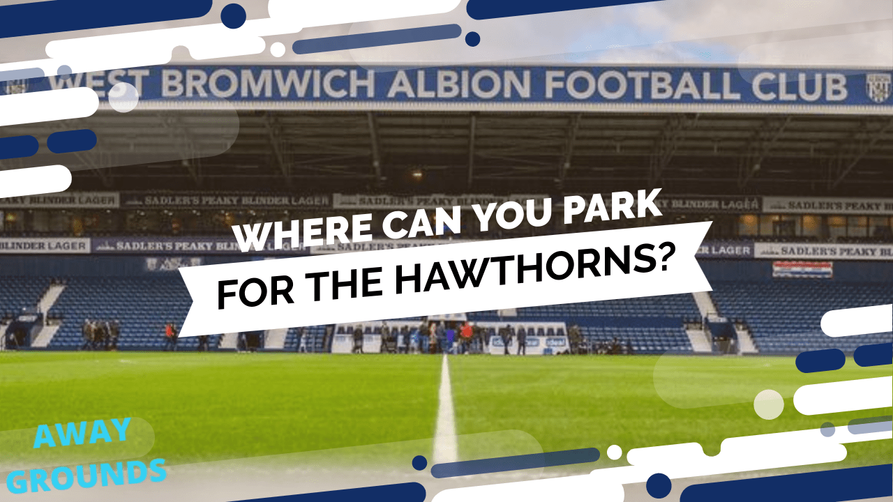 Where to park for the Hawthorns