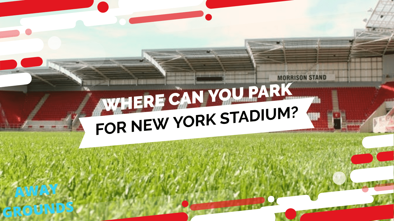 Where to park for the New York Stadium