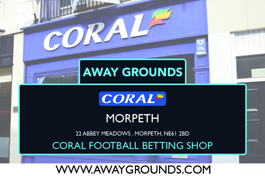 Coral Football Betting Shop Morpeth – 22 Abbey Meadows