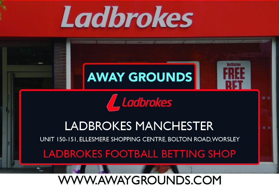 Unit 150-151, Ellesmere Shopping Centre, Bolton Road, Worsley - Ladbrokes Football Betting Shop Manchester