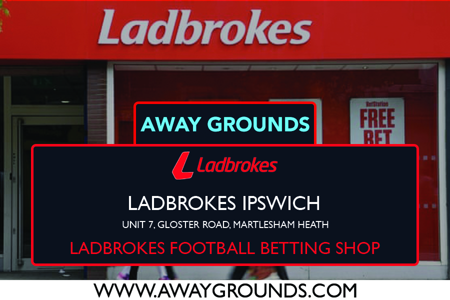 Unit 7, Gloster Road, Martlesham Heath - Ladbrokes Football Betting Shop Ipswich